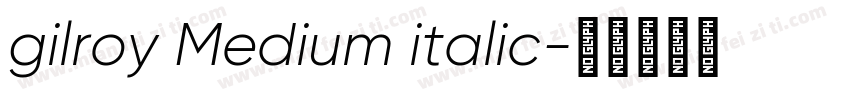 gilroy Medium italic字体转换